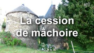 La cession de mâchoire