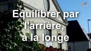 Equilibrer par l'arrière, à la longe