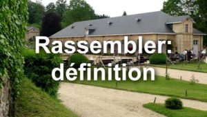 Rassembler : définition