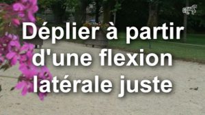 Déplier à partir d'une flexion latérale juste