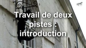 Travail de deux pistes : introduction