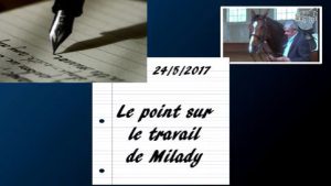 Milady 24/5/2017 - Le point sur le travail de Milady